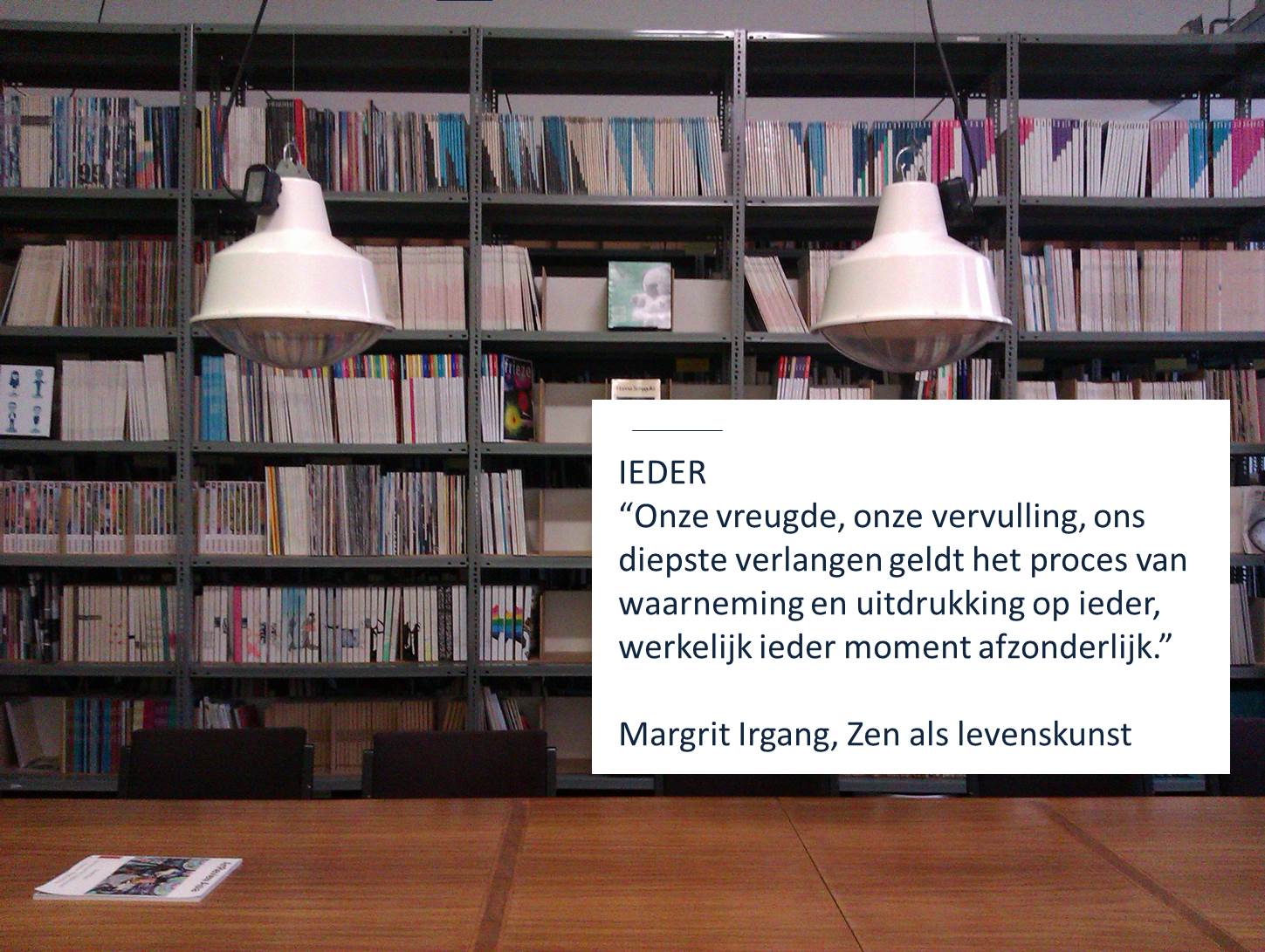 Werkgeluk, leerdoelen, voice dialogue, Rotterdam-Zuid, Margrit Irgang, Zen als levenskunst